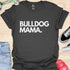 Bulldog Mama - V1 - Bold T-Shirt